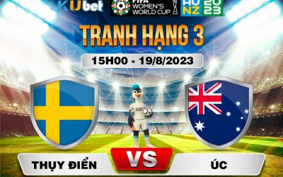 Kubet cập nhật trận đấu tranh hạng 3-4 giữa Thụy Điển vs Úc