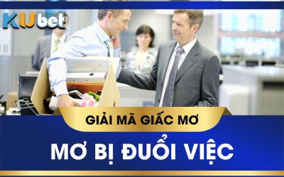 KUBET GIẢI MÃ GIẤC MƠ BỊ ĐUỔI VIỆC ĐIỀM BÁO TRƯỚC ĐIỀU LÀNH HAY DỮ?