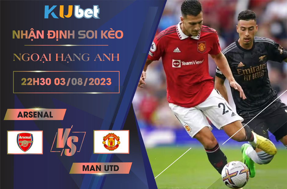 Kubet cập nhật trận đấu Super Sunday giữa Arsenal vs Man Utd