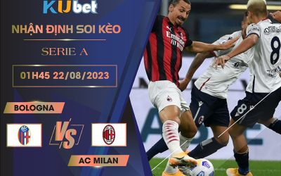 Kubet cập nhật trận đối đầu giữa Bologna vs AC Milan trong khuôn khổ giải vô địch Italia Serie A.