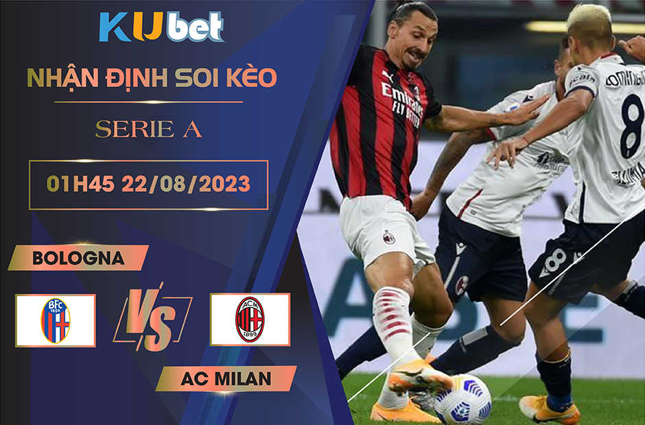 Kubet cập nhật trận đối đầu giữa Bologna vs AC Milan trong khuôn khổ giải vô địch Italia Serie A.