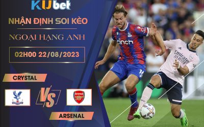 Kubet cập nhật trận đấu giữa Crystal vs Arsenal trong khuôn khổ giải ngoại hạng Anh.