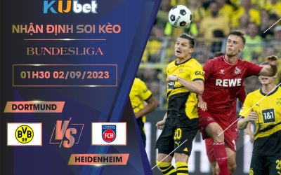 [BUNDESLIGA] DORTMUND VS HEIDENHEIM 1H30 NGÀY 02/09- NHẬN ĐỊNH BÓNG ĐÁ KUBET