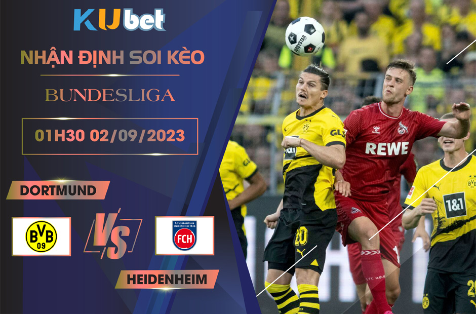 [BUNDESLIGA] DORTMUND VS HEIDENHEIM 1H30 NGÀY 02/09- NHẬN ĐỊNH BÓNG ĐÁ KUBET