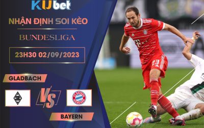 [BUNDESLIGA] GLADBACH VS BAYERN 23H30 NGÀY 02/09- NHẬN ĐỊNH BÓNG ĐÁ KUBET