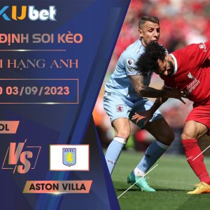 Kubet cập nhật trận đấu giữa Liverpool vs Aston Villa
