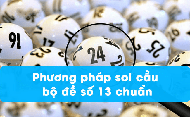 Chiến thuật soi cầu bộ đề 13 chính xác nhất từ cao thủ Kubet