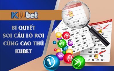 Soi cầu lô rơi cùng cao thủ Kubet