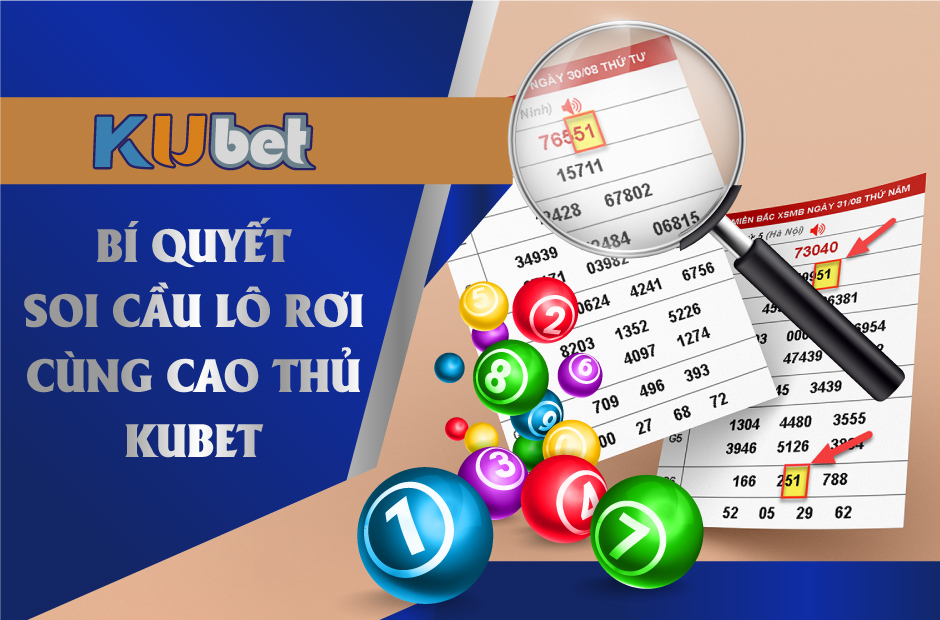 Soi cầu lô rơi cùng cao thủ Kubet