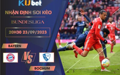 [ BUNDESLIGA ] BAYERN VS BOCHUM 20H30 NGÀY 23/09- NHẬN ĐỊNH BÓNG ĐÁ KUBET