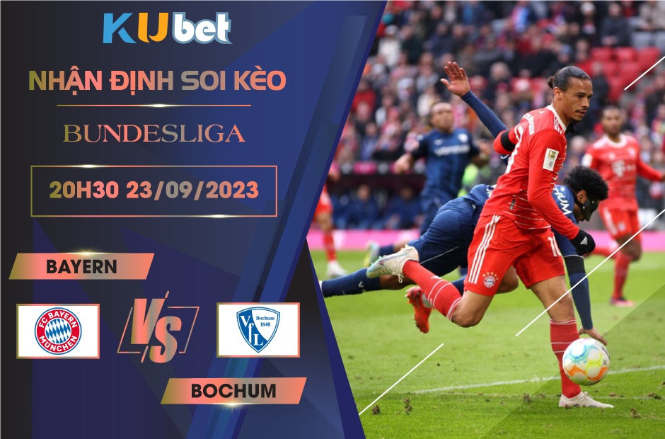 [ BUNDESLIGA ] BAYERN VS BOCHUM 20H30 NGÀY 23/09- NHẬN ĐỊNH BÓNG ĐÁ KUBET