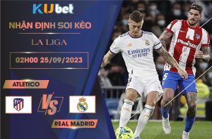 Kubet cập nhật trận Derby thành Madrid giữa Atletico Madrid vs Real Madrid
