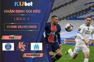 [LIGUE 1] PSG VS MARSEILLE 01H45 NGÀY 25/09 - NHẬN ĐỊNH BÓNG ĐÁ KUBET