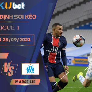 [LIGUE 1] PSG VS MARSEILLE 01H45 NGÀY 25/09 - NHẬN ĐỊNH BÓNG ĐÁ KUBET