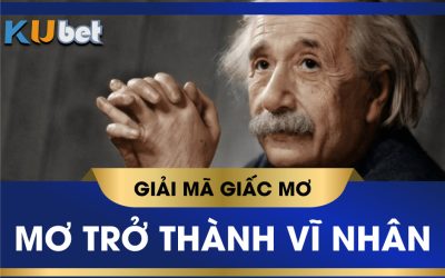 KUBET GIẢI MÃ GIẤC MƠ THẤY MÌNH TRỞ THÀNH THIÊN TÀI CÓ Ý NGHĨA GÌ?