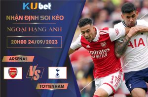 Kubet cập nhật trận đấu giữa Arsenal vs Tottenham
