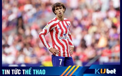 Kubet cập nhật- Joao Felix được cho là đã bỏ tập tại Atletico Madrid