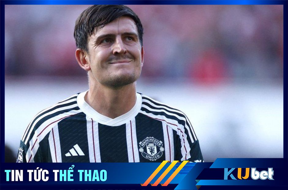 Harry Maguire cần chứng minh mình xứng đá có vị trí trong đội hình Man UTD - Kubet cập nhật