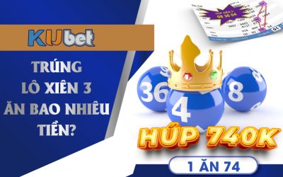 TRÚNG LÔ XIÊN 3 TẠI KUBET ĂN BAO NHIÊU TIỀN?