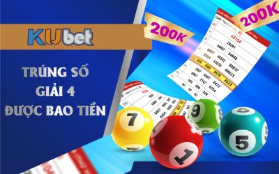 KUBET CHIA SẺ BÍ QUYẾT TRÚNG SỐ GIẢI 4 ĂN TIỀN THƯỞNG LỚN