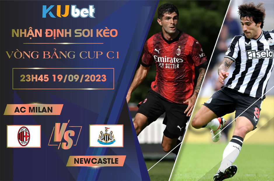 Kubet cập nhật trận đấu giữa Ac Milan vs Newcastle