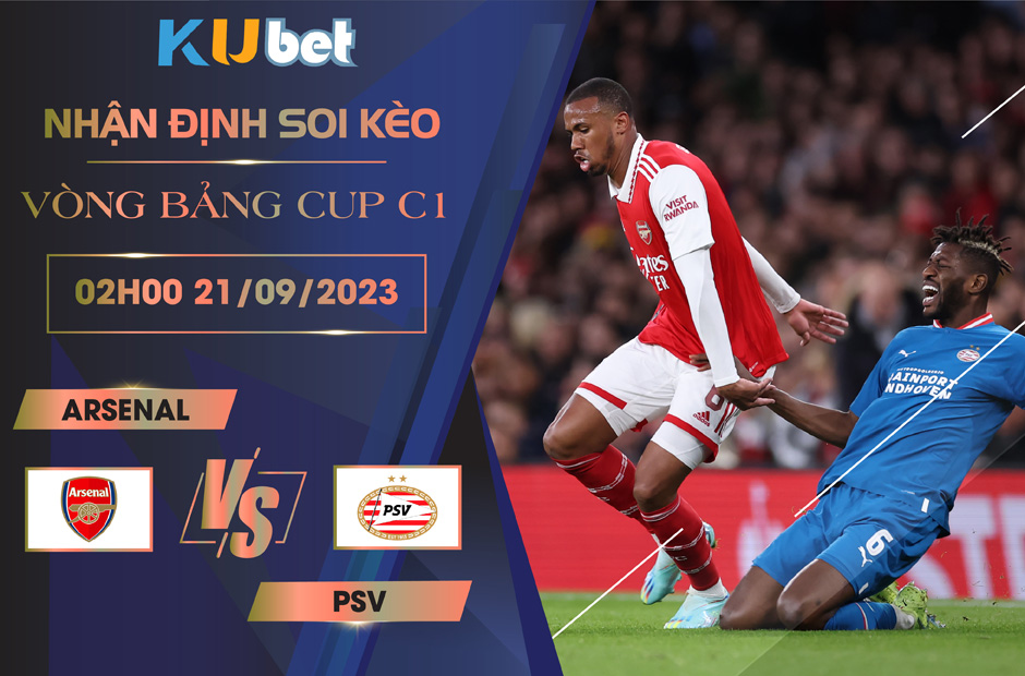 Kubet cập nhật trận đấu giữa Arsenal vs PSV