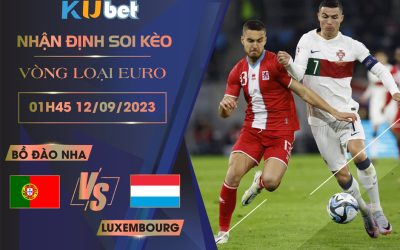 Kubet cập nhật trận đấu giữa Bồ Đào Nha vs Luxembourg