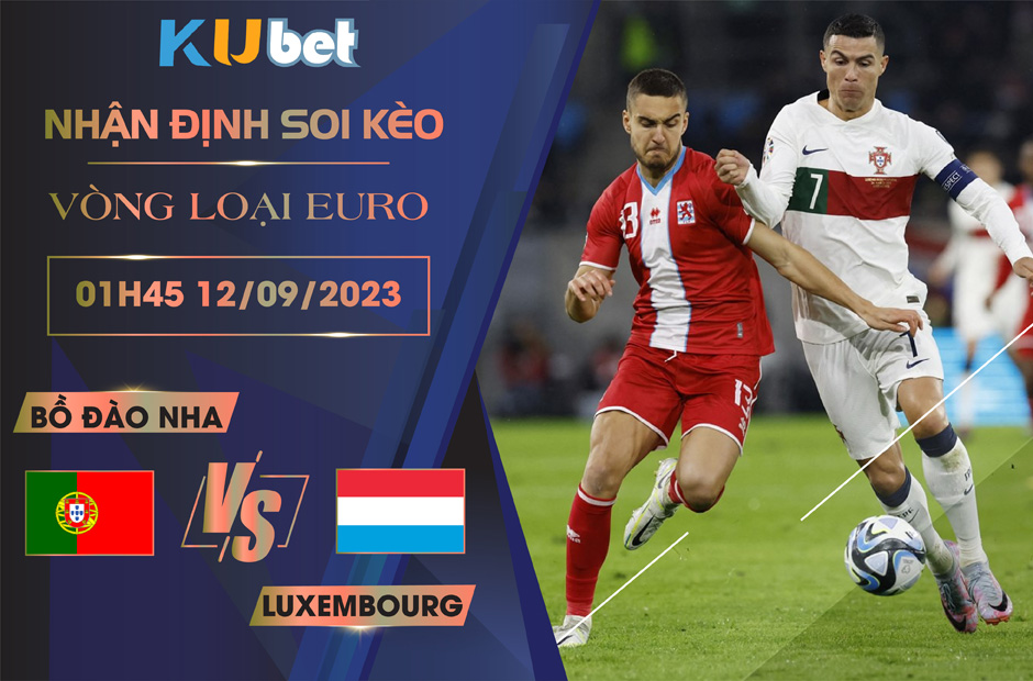 Kubet cập nhật trận đấu giữa Bồ Đào Nha vs Luxembourg