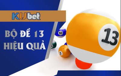 CHIẾN THUẬT SOI CẦU BỘ ĐỀ 13 ĐƯỢC LÔ THỦ KUBET TIN DÙNG