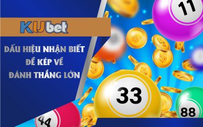 Dấu hiệu nhận biết đề về kép chuẩn chỉnh tại Kubet