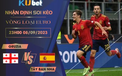Kubet cập nhật trận đấu giữa Gruzia và Tây Ban Nha