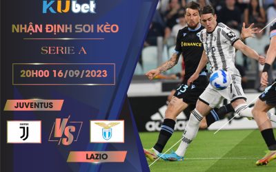 Kubet cập nhật trận đấu giữa Juventus vs Lazio