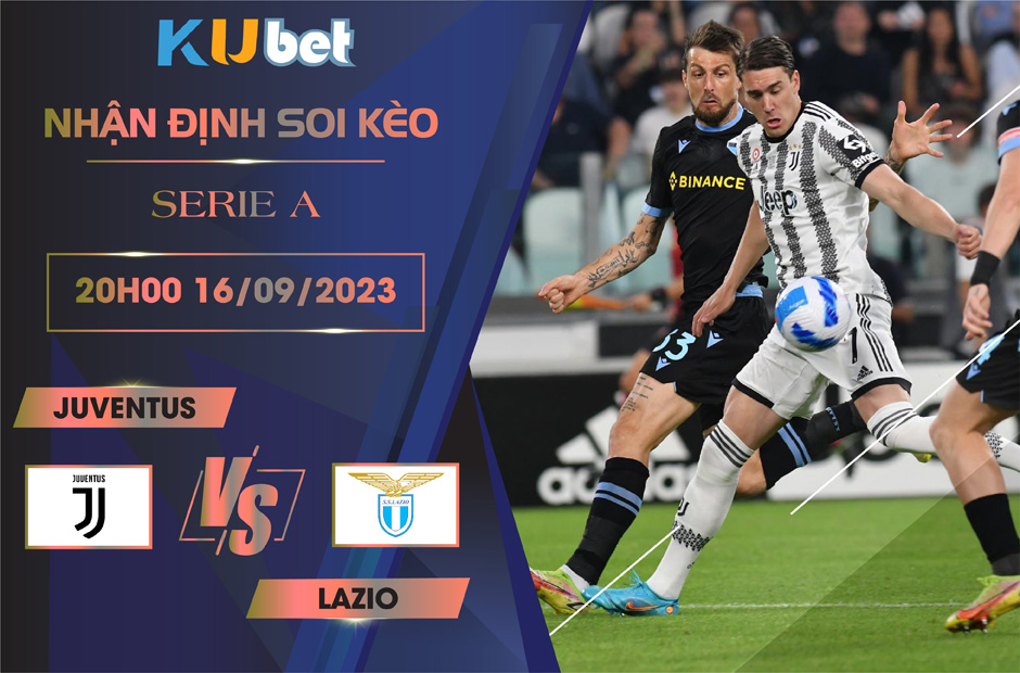 Kubet cập nhật trận đấu giữa Juventus vs Lazio