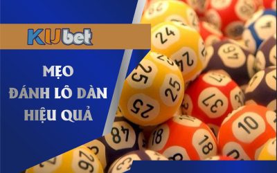 TẤT TẦN TẬT BÍ QUYẾT ĐÁNH LÔ DÀN THÀNH CÔNG TẠI KUBET