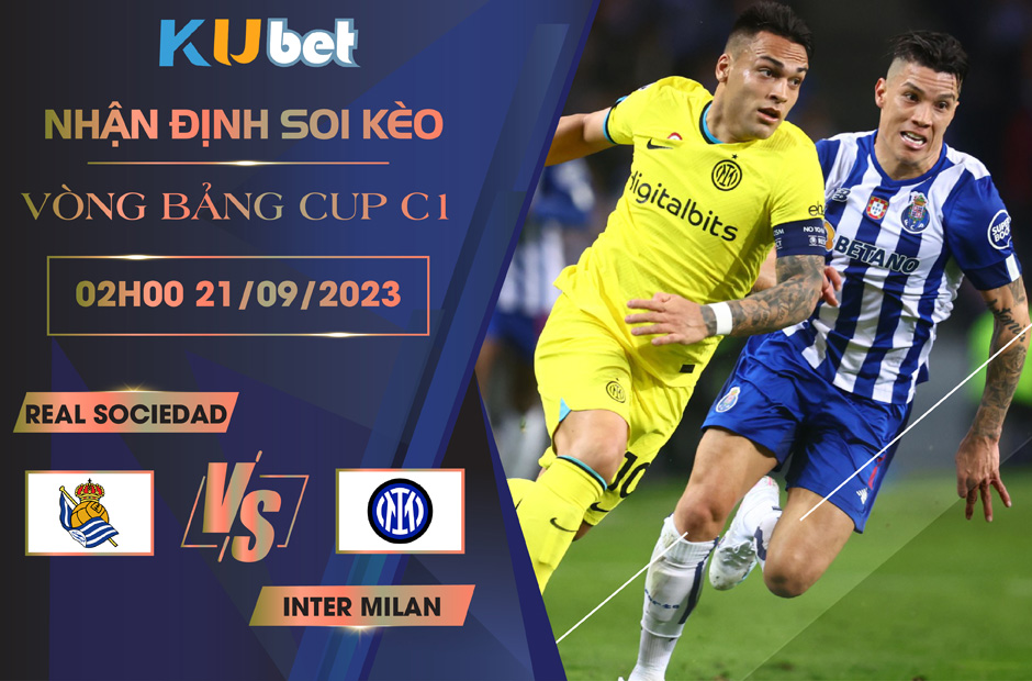 Kubet cập nhật trận đấu giữa Sociedad vs Inter Milan