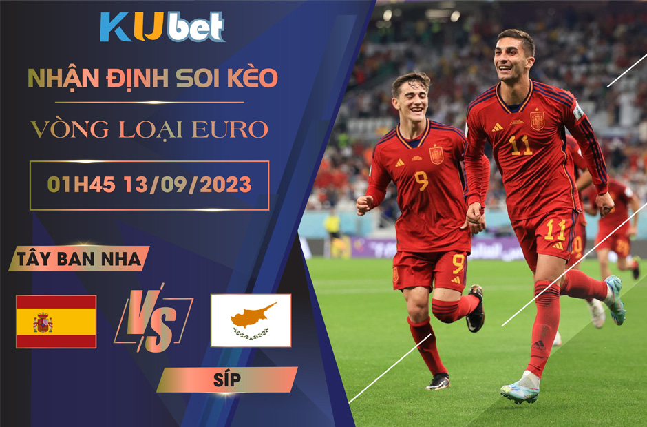 Kubet cập nhật trận đấu giữa Tây Ban Nha vs Đảo Síp