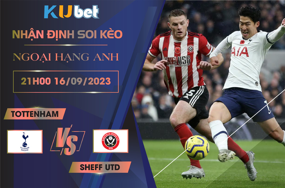 Kubet cập nhật trận đấu giữa Tottenham vs Sheff Utd