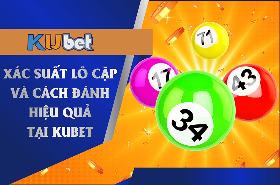 Xác suất lô đề tại nhà cái Kubet