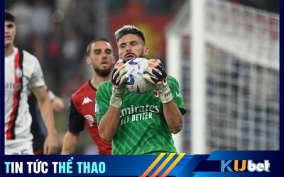 Kubet cập nhật hình ảnh Olivier Giroud trở thành “thủ môn bất đắc dĩ” của AC Milan