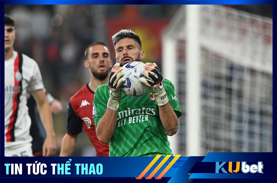 Kubet cập nhật hình ảnh Olivier Giroud trở thành “thủ môn bất đắc dĩ” của AC Milan
