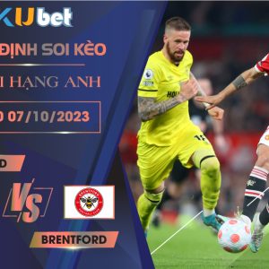 [NGOẠI HẠNG ANH] MAN UTD VS BRENTFORD 23H30 NGÀY 07/10 - NHẬN ĐỊNH BÓNG ĐÁ KUBET