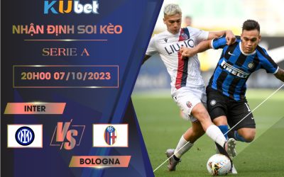 [ SERIE A ] INTER VS BOLOGNA 20H00 NGÀY 07/10-NHẬN ĐỊNH BÓNG ĐÁ KUBET