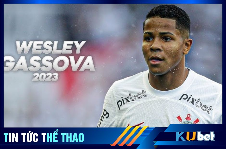 Wesley Gassova đang là tiền đạo được cho là tiềm năng bóng đá Brazil - Kubet cập nhật