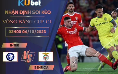 Kubet cập nhật trận đấu giữa Inter Milan vs Benfica