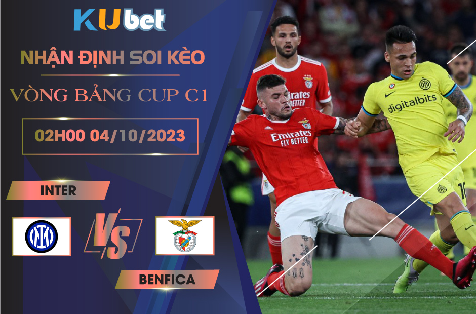 Kubet cập nhật trận đấu giữa Inter Milan vs Benfica