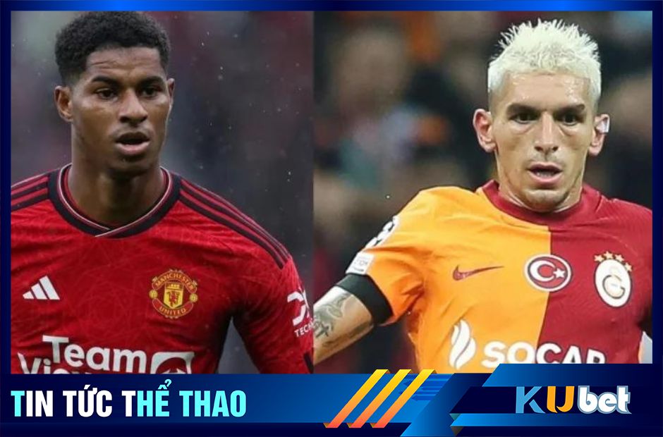 Cuộc đối đầu gây cấn giữa Man Utd cùng Galatasaray được trực tiếp tại Kubet